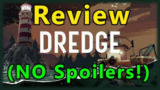 DREDGE Review with NO Spoilers!