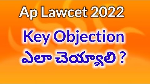 Ap Lawcet 2022//Key objection ఎలా చెయ్యాలి ?