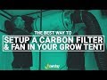 Optimizing Grow Tent Airflow: Setting Up Carbon Filter and Fan