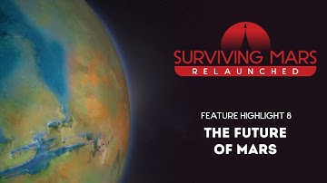 The Future of Mars | Feature Highlight 8