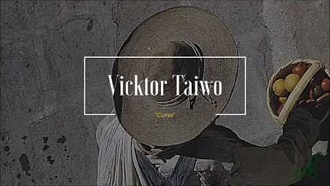 Vicktor Taiwo - Curse