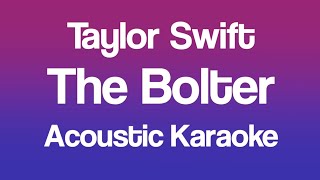 Taylor Swift - The Bolter (Karaoke)