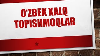 15 ta O&#39;zbek Zamonaviy Xalq Topishmoqlari