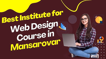 Best Institute for Web Design Course in Mansarovar | Top Web Design Training in Mansarovar