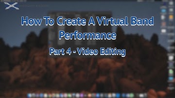 How to Create a Virtual Band Performance - Part 4   Video Editing