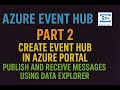 Azure Event Hub create Evet Hub in Azure portal and Publish and Receive Messages using Data Explorer