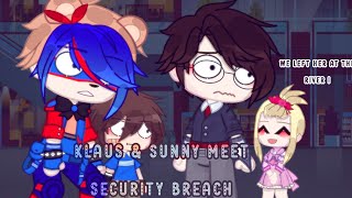 ``Klaus & Sunny meets Security Breach``||``Part 1``||FNAF x ASOUE||Gacha Club||read desc