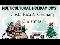 Multicultural Holiday Open Playlist Challenge || Costa Rica and Germany Inspired Christmas Projects