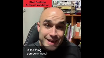 Stop Seeking External Validation