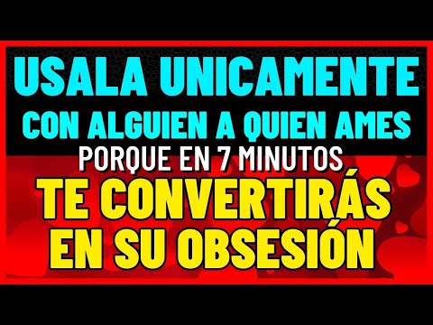 DALE SOLO 7 MINUTOS Y VERÁS COMO ATAS Y OBSESIONAS AL AMOR DE TU VIDA