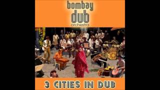 Bombay Dub Orchestra - Journey (Rise Ashen Nataraj Dub)