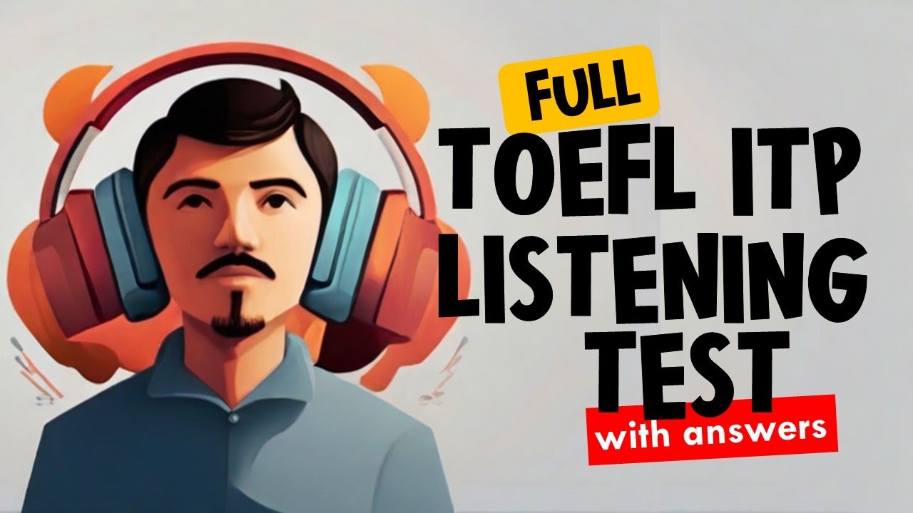 Full TOEFL ITP Listening with answers: TOEFL Listening Practice Test | English Listening Practice Full TOEFL ITP Listening with answers: TOEFL Listening Practice Test | English Listening Practice