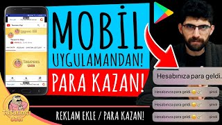 MOBİL UYGULAMANDAN PARA KAZAN! "Kendi Mobil Uygulamamızı Yapıp Reklam Ekleyelim" screenshot 2