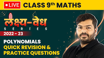 Class 9 Maths Polynomials - Quick Revision & Practice Questions (LIVE) 2022-23