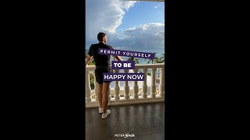 PERMIT YOURSELF TO BE HAPPY NOW | Peter Sage #shorts