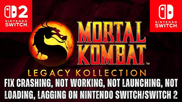 Fix Mortal Kombat: Legacy Kollection Crashing/Not Launching/Not Working In Nintendo Switch/Switch 2