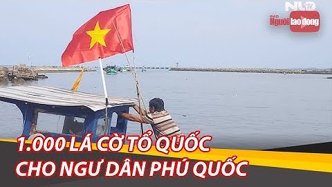 1.000 lá cờ Tổ quốc cùng ngư dân Phú Quốc vươn khơi | NLĐTV