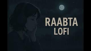 Raabta Lofi : Relaxing and Chill Vibes