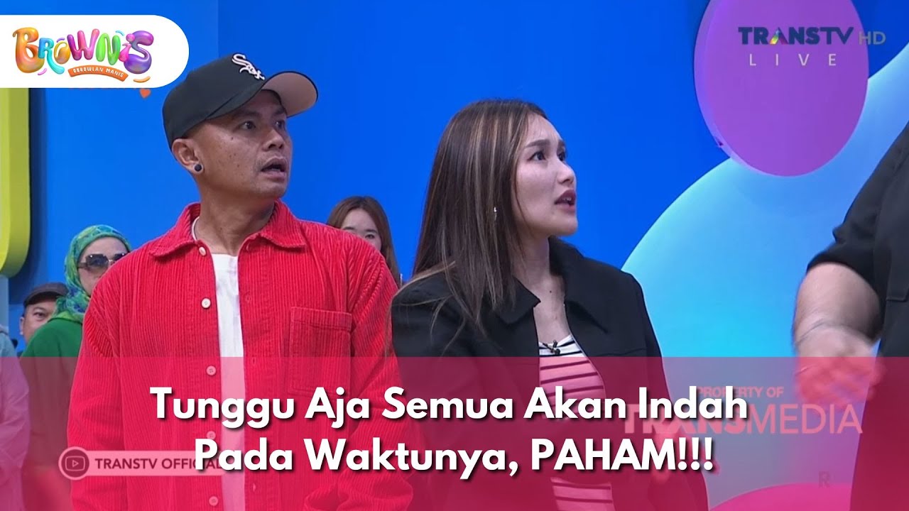 [FULL] Tunggu Aja Semua Akan Indah Pada Waktunya, PAHAM!!! - BROWNIS (26/11/2025)
