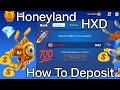 Dont miss how to deposit hxd to honeyland game