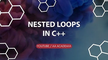 Nested loop in c++ | Nested While Loop | Nested For Loop | AA Academia