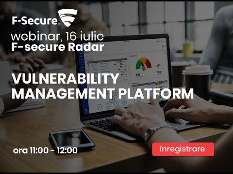 Webinar  F Secure Radar – Soluție de scanare a vulnerabilitatilor