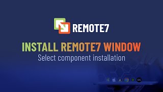 Instructions for installing Remote7 Window - Select component installation