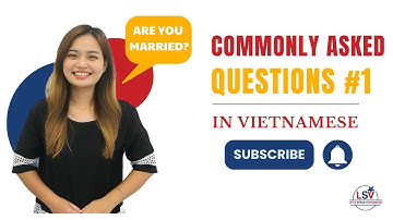 COMMONLY ASKED QUESTIONS - PART 1 | LEARN VIETNAMESE WITH LSV | BEGINNER
