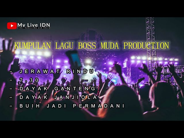 KUMPULAN LAGU BOSS MUDA PRODUCTION class=