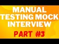 Manual Testing Mock Interview - Part #3 | Software Testing Interview Questions