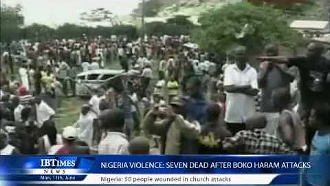 Nigeria violence: Seven dead after Boko Haram attacks
