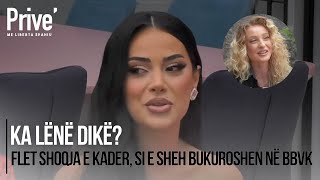 Ka lënë dikë? Flet shoqja e Kader, si e sheh bukuroshen në BBVK