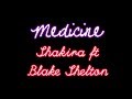 Shakira ft blake shelton  medicine lyrics