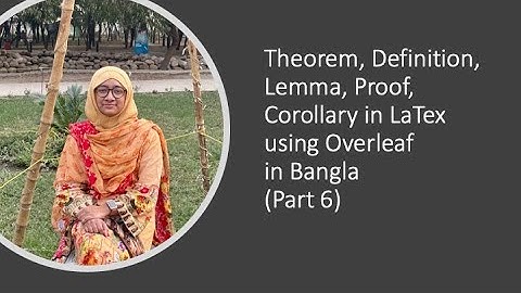 Theorem, Definition, Lemma, Proof, Corollary in LaTex using Overleaf - in Bangla (Part 6)