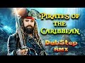 Pirates of the Caribbean (dubstep remix by borodaliti)