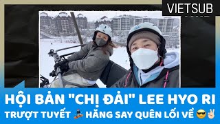 Hội Bạn "Chị Đại" Lee Hyo Ri Trượt Tuyết 🏂 Hăng Say Quên Lối Về 😎✌🏻 #SeoulCheckIn 🇻🇳VIETSUB🇻🇳