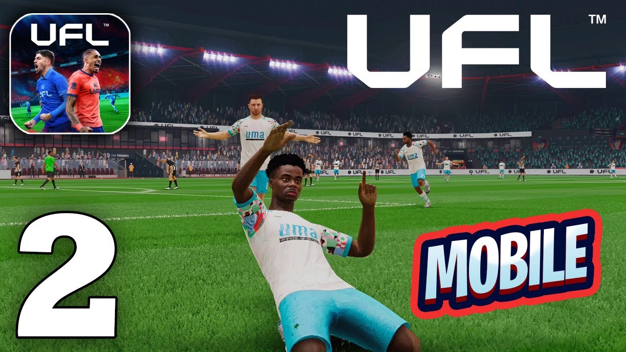 UFL - Football Game 2026 Mobile Gameplay Walkthrough Part 2 (iOS, Android)