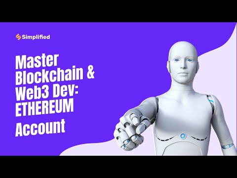 Ethereum Accounts in Detail, Learn Blockchain, Solidity, and Full Stack Web3 Development. Lecture 20