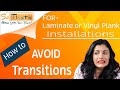 How to avoid transitions when installing laminate or vinyl plank by installing planks backwards