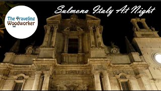 Sulmona Italy At Night by D.E. Jaeger Woodworking (The Traveling Woodworker) 135 views 5 months ago 9 minutes, 52 seconds