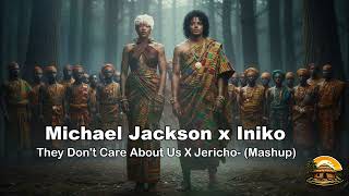 Michael Jackson  Iniko  They Dont Care About Us  Jericho mashup
