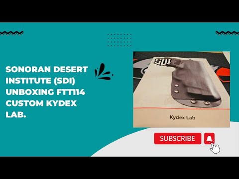 Sonoran Desert Institute (SDI) Unboxing FFT114 Custom Kydex Lab.