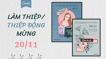 Cách tạo thiệp / thiệp động chúc mừng ngày Nhà Giáo Việt Nam 20/11 bằng Canva - Canva tutorial