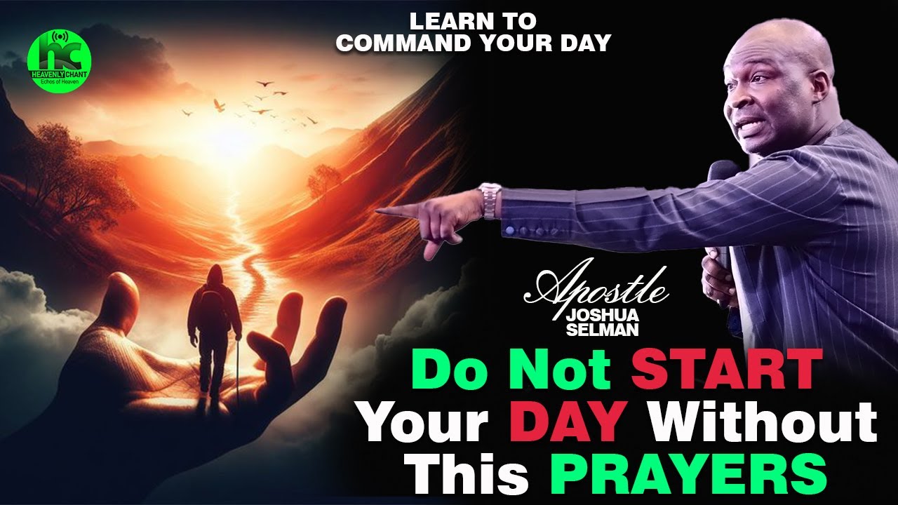 COMMAND THE DAY WITH THIS POWERFUL PROPHETIC PRAYERS BY Apostle Joshua ...