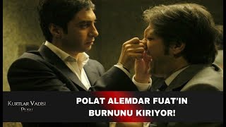 Polat Alemdar Fuat Tataroğlunun Burnunu Kırıyor