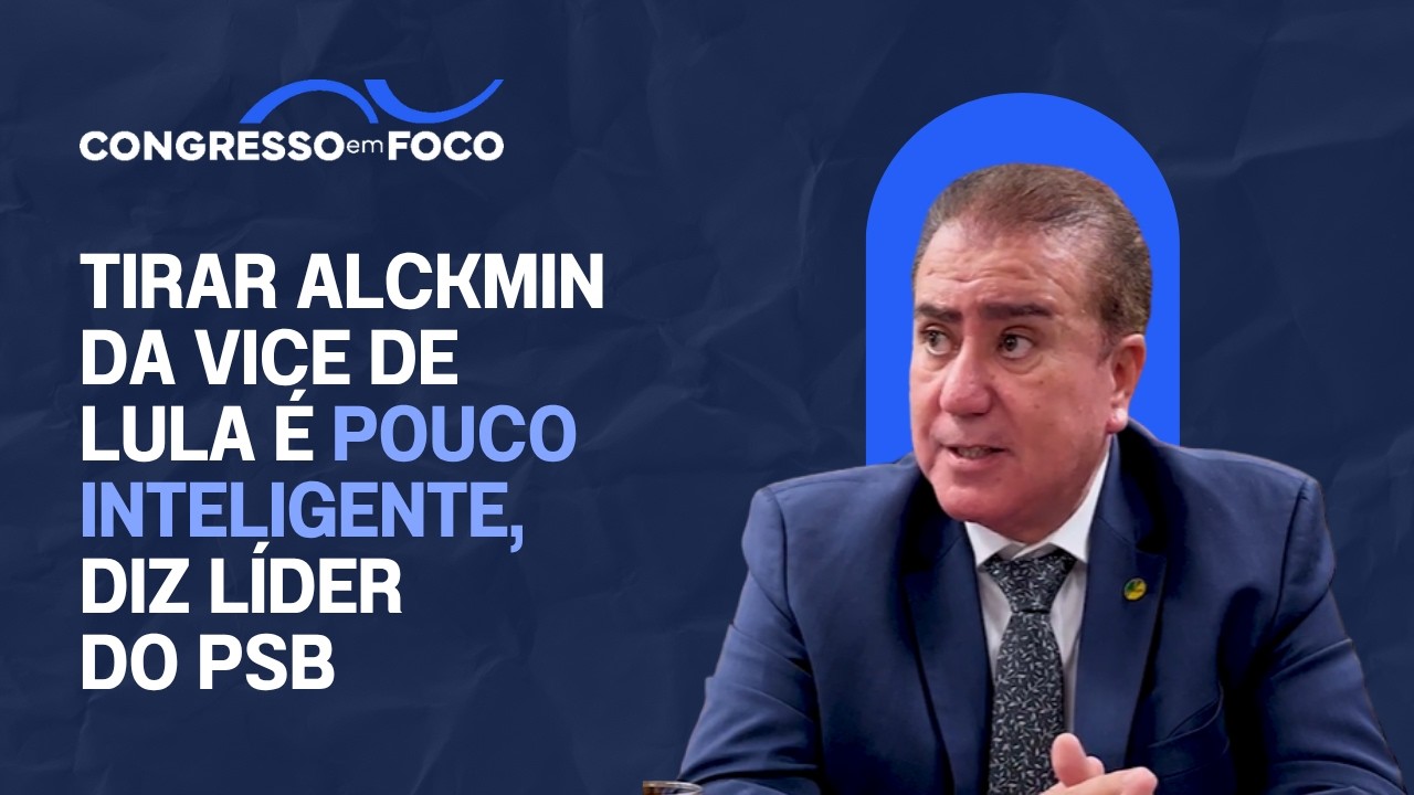 Tirar Alckmin da vice de Lula é pouco inteligente, diz líder do PSB