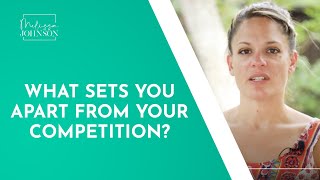 What Sets You Apart From Your Competition