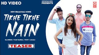 Latest Himachali Song | Tikhe Tikhe Nain | Vijay Naryal / Vicky /Rajneesh  | TEASER