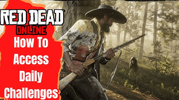 Red Dead Online How To Access Daily Challenges In RDR2 Online