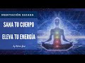 MEDITACIÓN para SANAR  Y ELEVAR TU ENERGÍA. Mantén la CALMA, libérate del MIEDO y la ANSIEDAD.